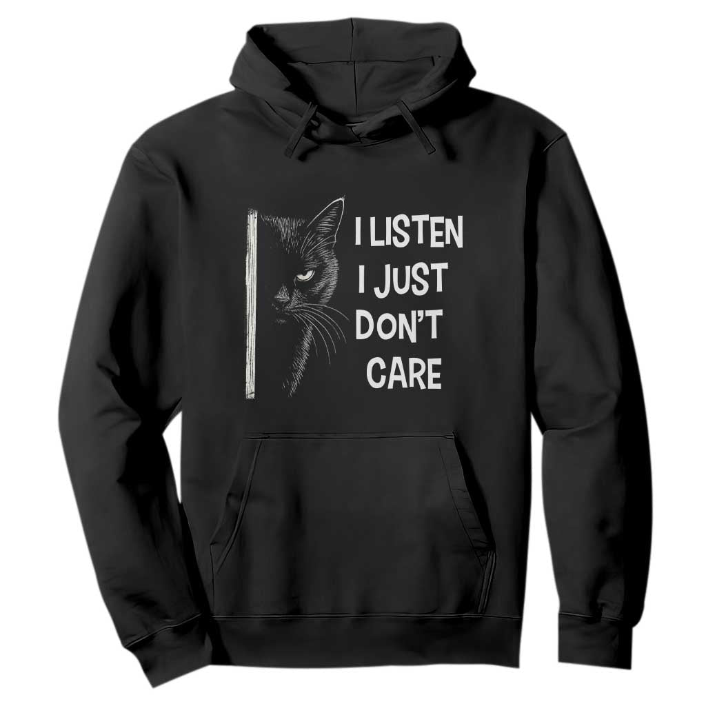 Funny Introvert Cat Hoodie I Listen I Just Don't Care Sarcastic Kitty Lover TS14 Black Print Your Wear
