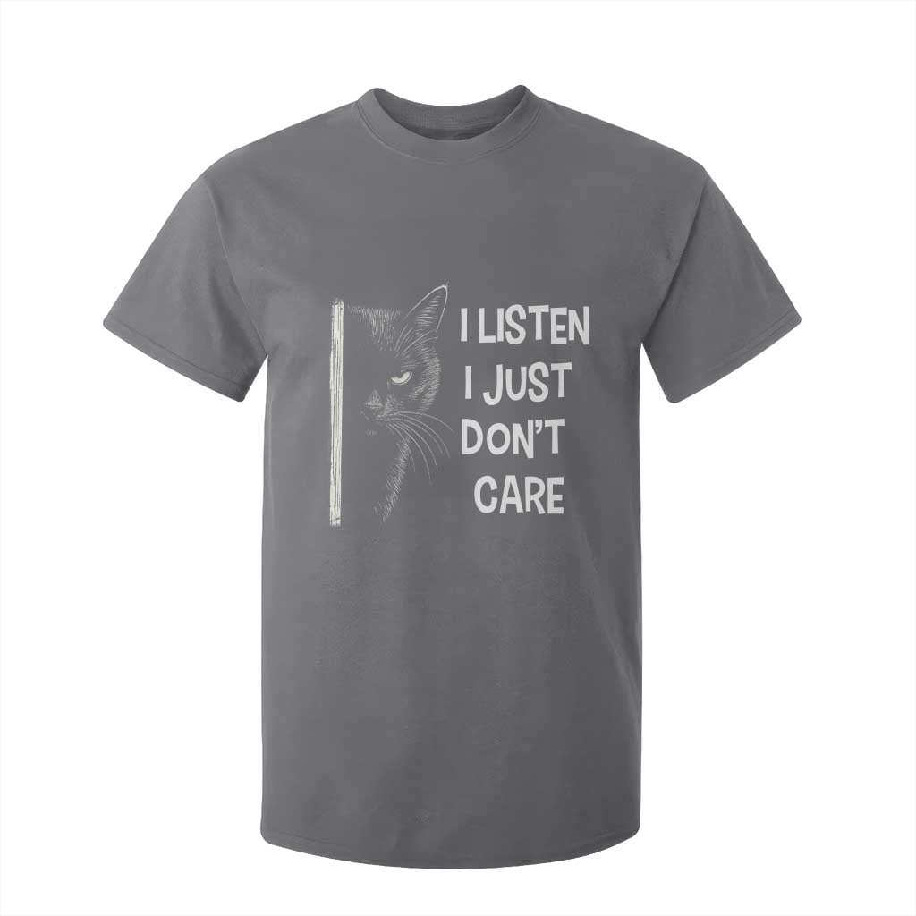 Funny Introvert Cat T Shirt For Kid I Listen I Just Don't Care Sarcastic Kitty Lover TS14 Charcoal Print Your Wear