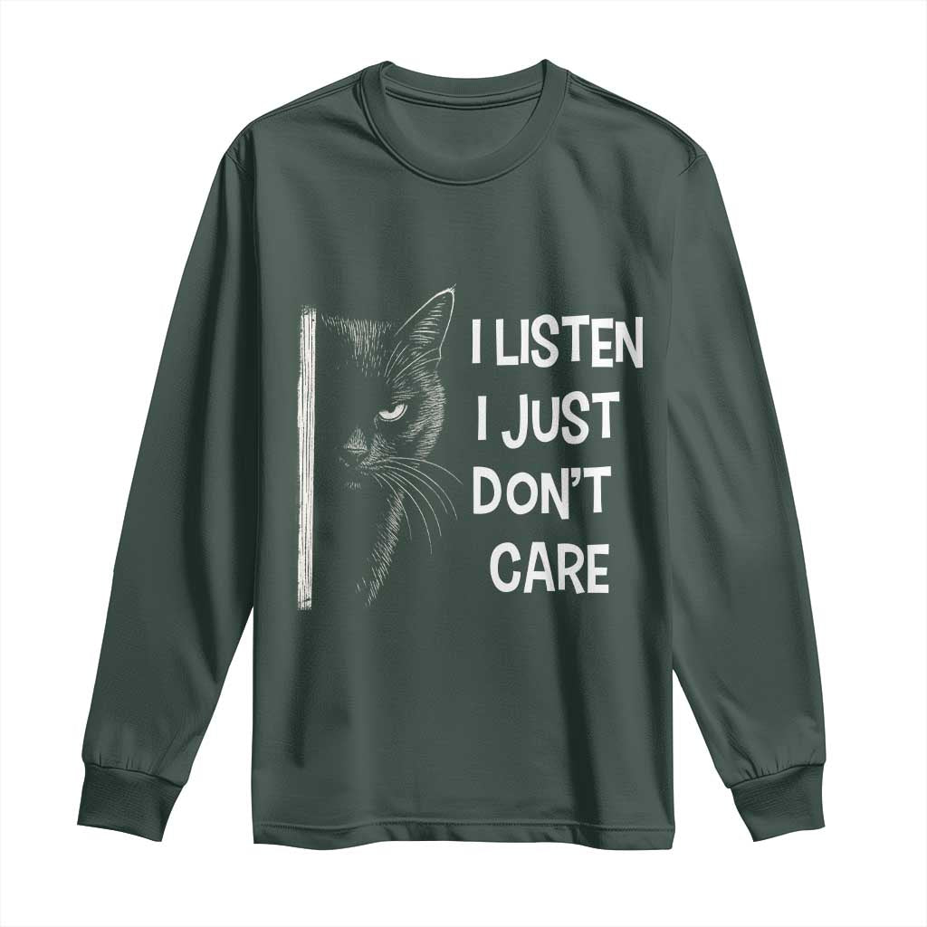 Funny Introvert Cat Long Sleeve Shirt I Listen I Just Don't Care Sarcastic Kitty Lover TS14 Dark Forest Green Print Your Wear