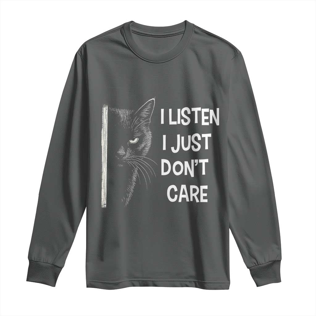 Funny Introvert Cat Long Sleeve Shirt I Listen I Just Don't Care Sarcastic Kitty Lover TS14 Dark Heather Print Your Wear