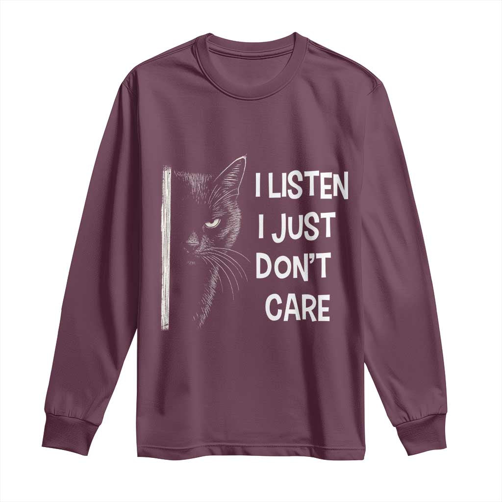Funny Introvert Cat Long Sleeve Shirt I Listen I Just Don't Care Sarcastic Kitty Lover TS14 Maroon Print Your Wear