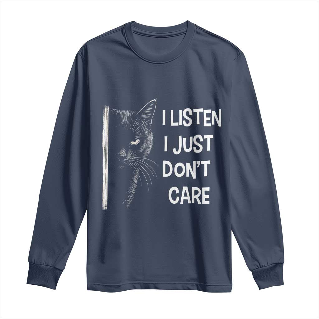 Funny Introvert Cat Long Sleeve Shirt I Listen I Just Don't Care Sarcastic Kitty Lover TS14 Navy Print Your Wear