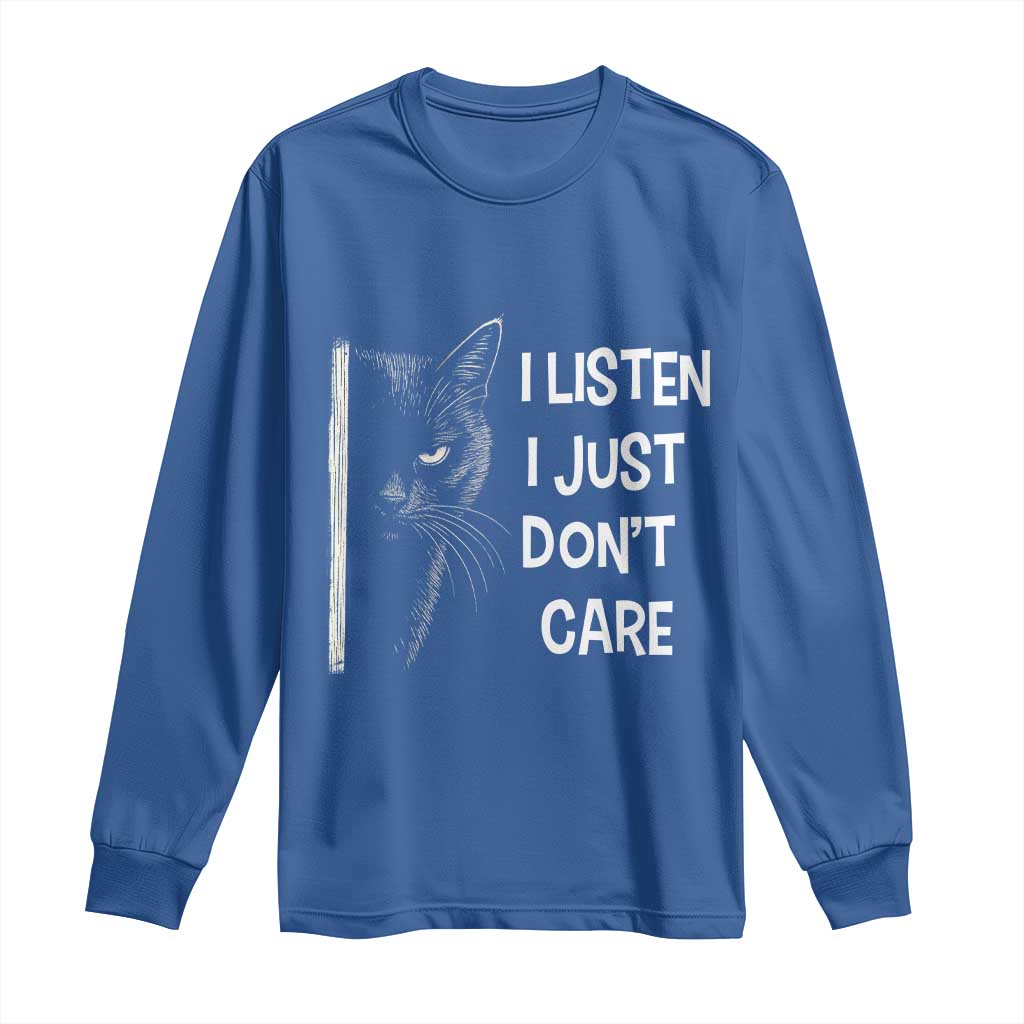 Funny Introvert Cat Long Sleeve Shirt I Listen I Just Don't Care Sarcastic Kitty Lover TS14 Royal Blue Print Your Wear