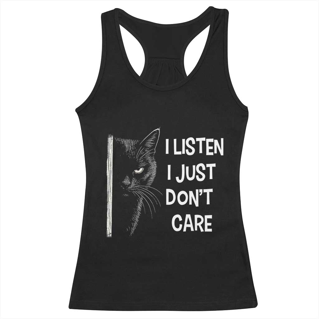 Funny Introvert Cat Racerback Tank Top I Listen I Just Don't Care Sarcastic Kitty Lover TS14 Black Print Your Wear