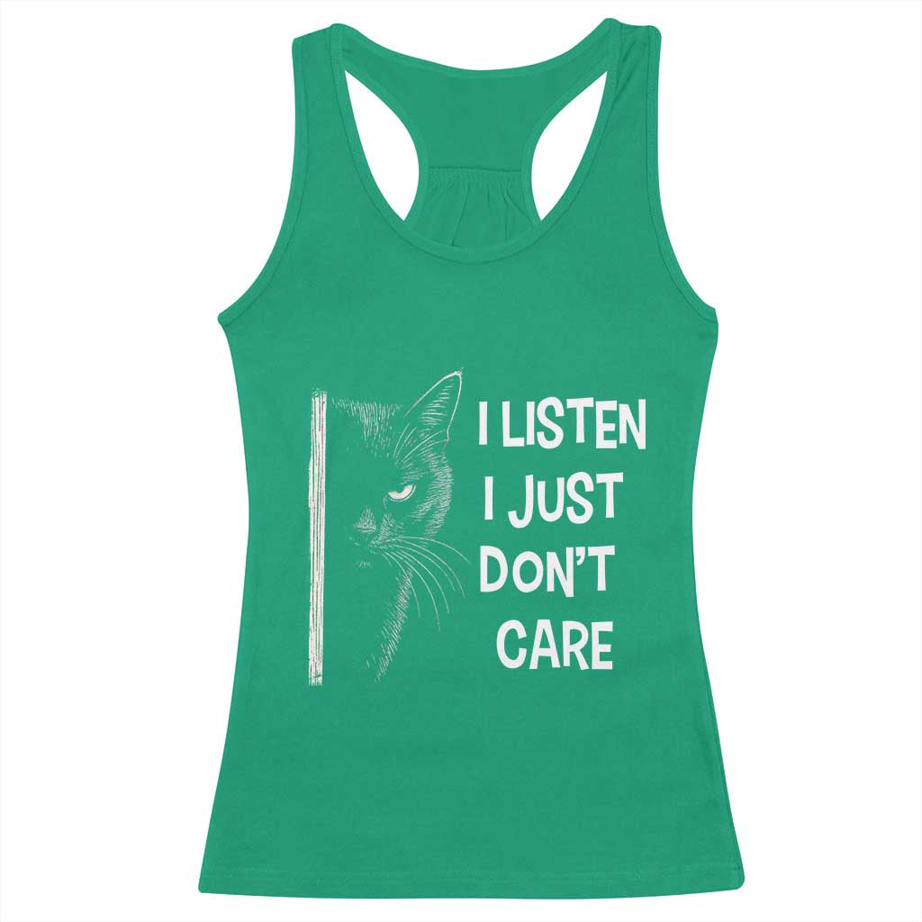 Funny Introvert Cat Racerback Tank Top I Listen I Just Don't Care Sarcastic Kitty Lover TS14 Irish Green Print Your Wear