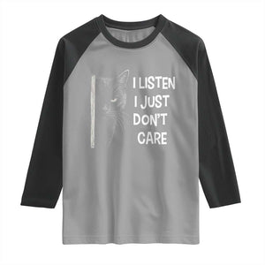 Funny Introvert Cat Raglan Shirt I Listen I Just Don't Care Sarcastic Kitty Lover TS14 Sport Gray Black Print Your Wear