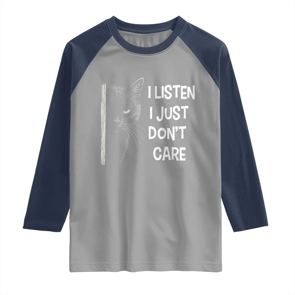Funny Introvert Cat Raglan Shirt I Listen I Just Don't Care Sarcastic Kitty Lover TS14 Sport Gray Navy Print Your Wear