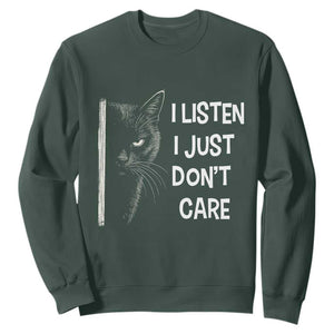 Funny Introvert Cat Sweatshirt I Listen I Just Don't Care Sarcastic Kitty Lover TS14 Dark Forest Green Print Your Wear