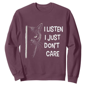 Funny Introvert Cat Sweatshirt I Listen I Just Don't Care Sarcastic Kitty Lover TS14 Maroon Print Your Wear