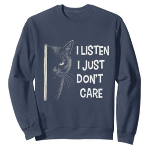 Funny Introvert Cat Sweatshirt I Listen I Just Don't Care Sarcastic Kitty Lover TS14 Navy Print Your Wear