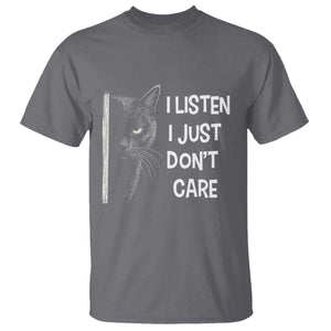Funny Introvert Cat T Shirt I Listen I Just Don't Care Sarcastic Kitty Lover TS14 Charcoal Print Your Wear