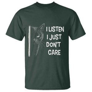 Funny Introvert Cat T Shirt I Listen I Just Don't Care Sarcastic Kitty Lover TS14 Dark Forest Green Print Your Wear