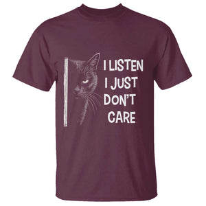 Funny Introvert Cat T Shirt I Listen I Just Don't Care Sarcastic Kitty Lover TS14 Maroon Print Your Wear