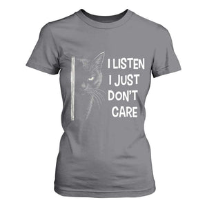 Funny Introvert Cat T Shirt For Women I Listen I Just Don't Care Sarcastic Kitty Lover TS14 Charcoal Print Your Wear