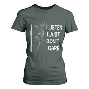 Funny Introvert Cat T Shirt For Women I Listen I Just Don't Care Sarcastic Kitty Lover TS14 Dark Forest Green Print Your Wear