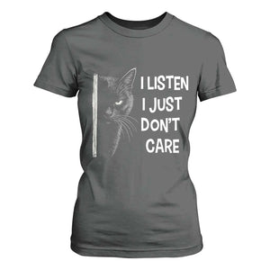 Funny Introvert Cat T Shirt For Women I Listen I Just Don't Care Sarcastic Kitty Lover TS14 Dark Heather Print Your Wear