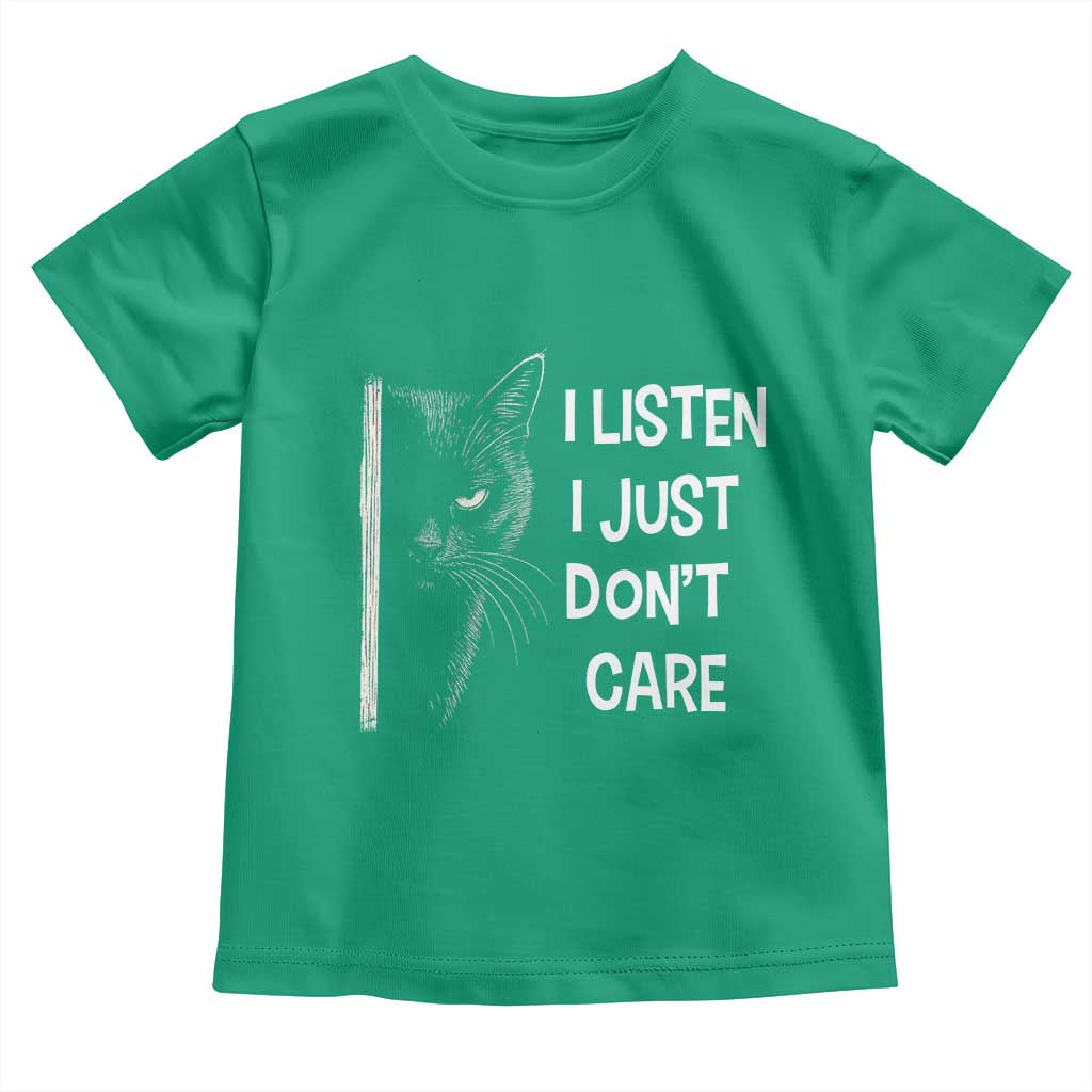 Funny Introvert Cat Toddler T Shirt I Listen I Just Don't Care Sarcastic Kitty Lover TS14 Irish Green Print Your Wear