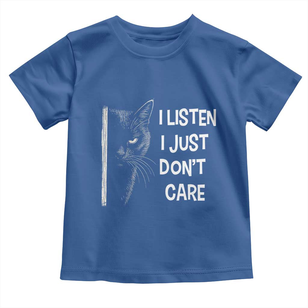 Funny Introvert Cat Toddler T Shirt I Listen I Just Don't Care Sarcastic Kitty Lover TS14 Royal Blue Print Your Wear