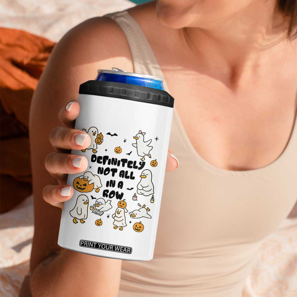 Funny Duck Ghost Halloween 4 in 1 Can Cooler Tumbler Most Definitely Not All In A Row TS14 Print Your Wear