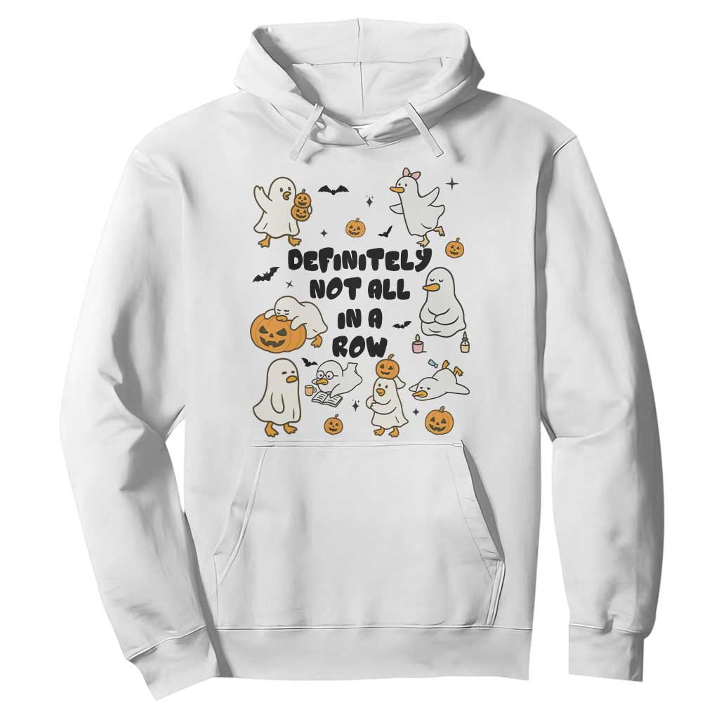 Funny Duck Ghost Halloween Hoodie Most Definitely Not All In A Row TS14 White Print Your Wear