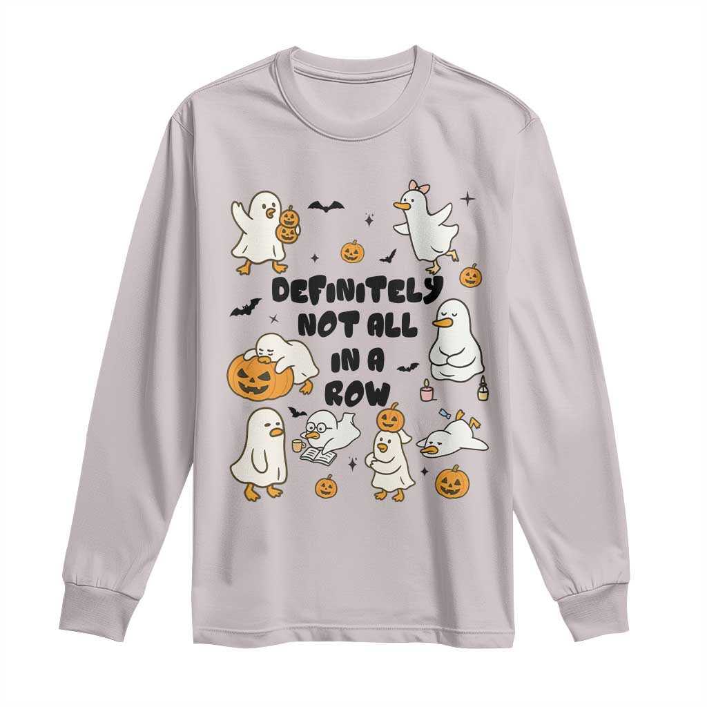 Funny Duck Ghost Halloween Long Sleeve Shirt Most Definitely Not All In A Row TS14 Ice Gray Print Your Wear