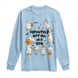 Funny Duck Ghost Halloween Long Sleeve Shirt Most Definitely Not All In A Row TS14 Light Blue Print Your Wear