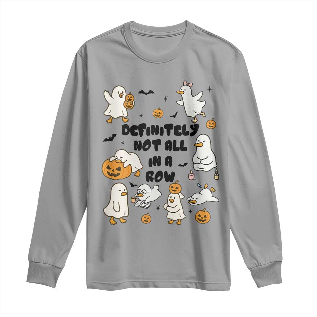 Funny Duck Ghost Halloween Long Sleeve Shirt Most Definitely Not All In A Row TS14 Sport Gray Print Your Wear