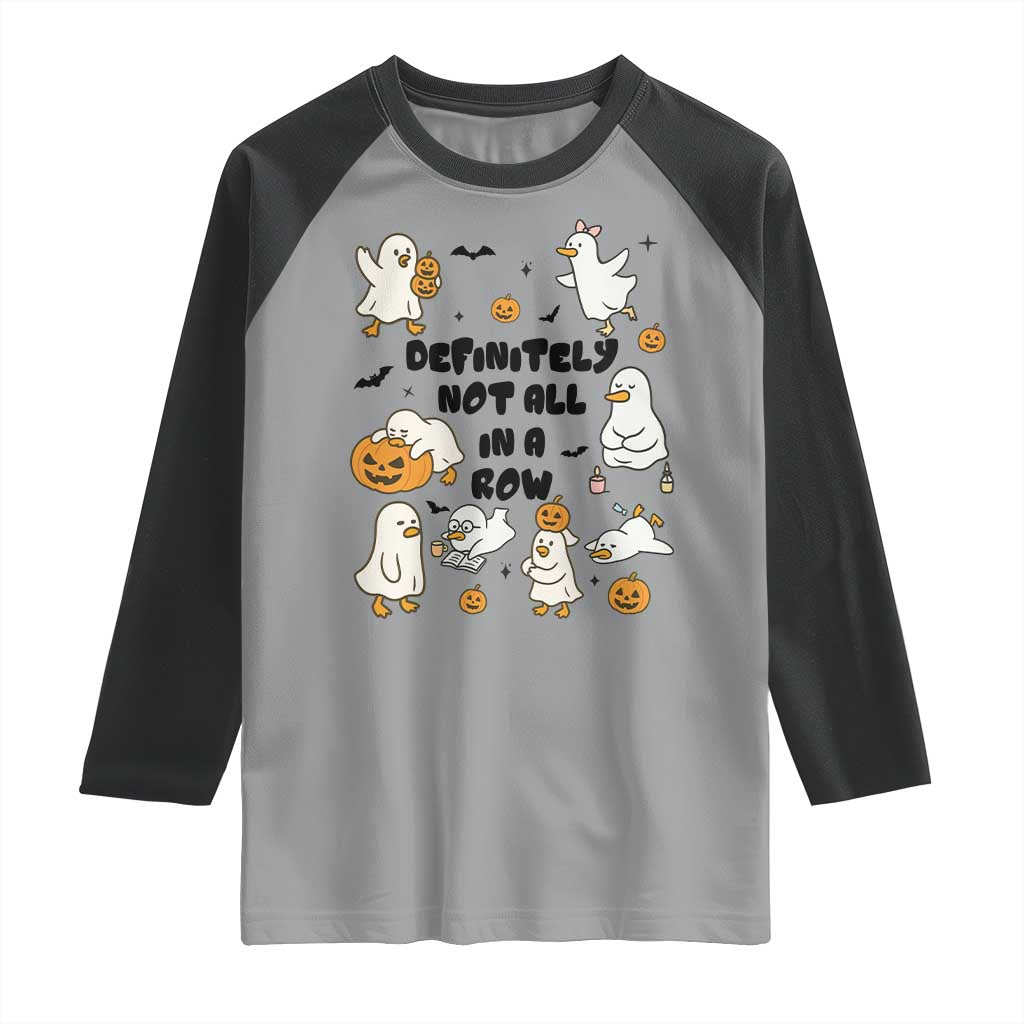 Funny Duck Ghost Halloween Raglan Shirt Most Definitely Not All In A Row TS14 Sport Gray Black Print Your Wear