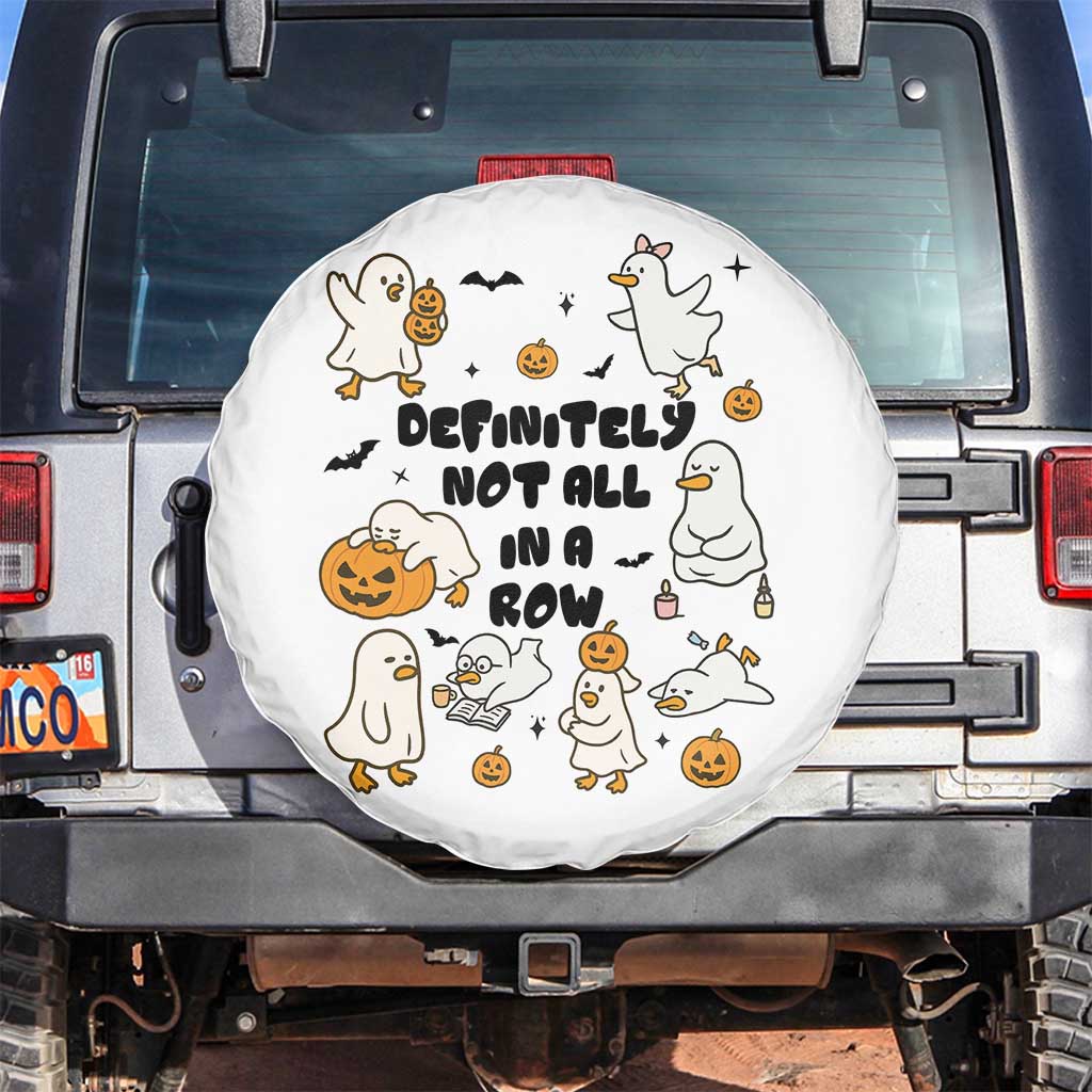 Funny Duck Ghost Halloween Spare Tire Cover Most Definitely Not All In A Row TS14 No hole White Print Your Wear
