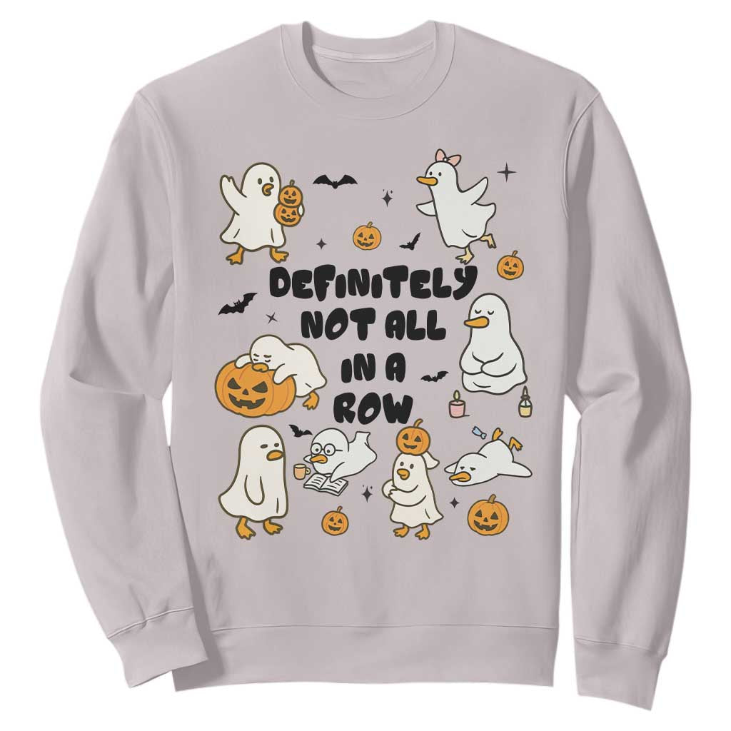 Funny Duck Ghost Halloween Sweatshirt Most Definitely Not All In A Row TS14 Ice Gray Print Your Wear