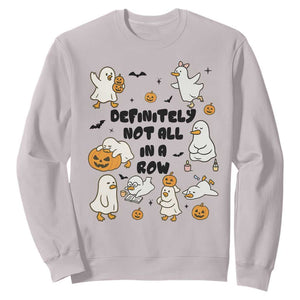 Funny Duck Ghost Halloween Sweatshirt Most Definitely Not All In A Row TS14 Ice Gray Print Your Wear