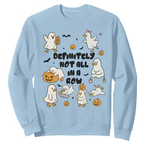 Funny Duck Ghost Halloween Sweatshirt Most Definitely Not All In A Row TS14 Light Blue Print Your Wear