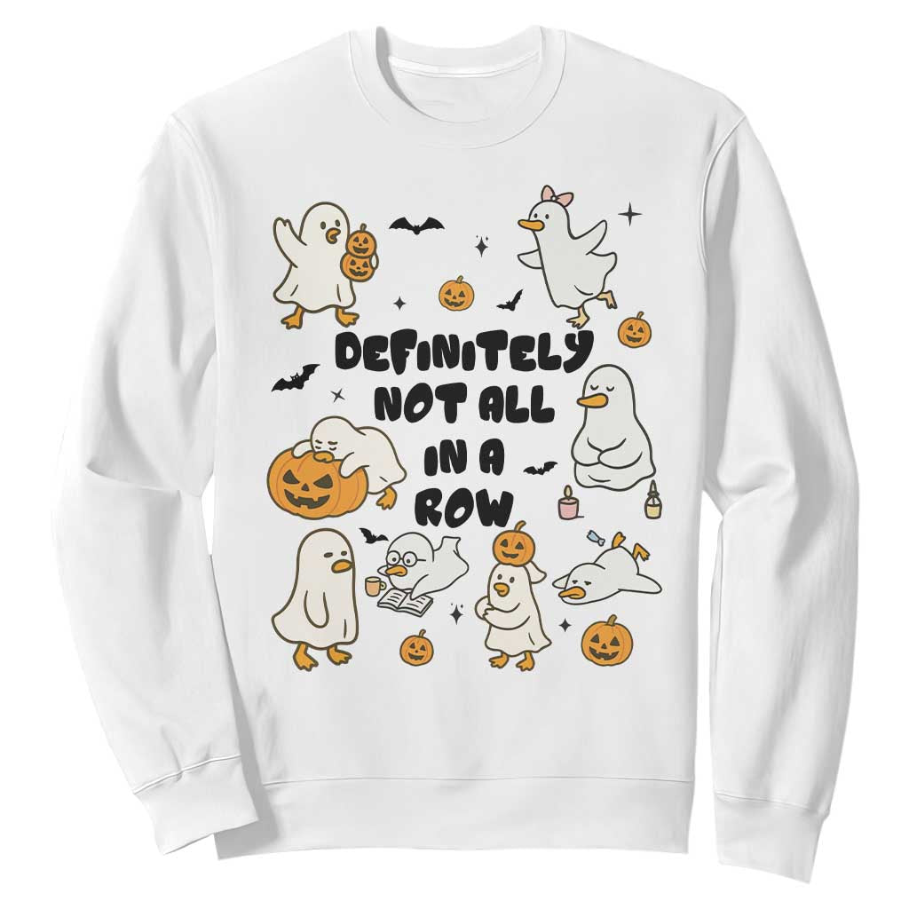 Funny Duck Ghost Halloween Sweatshirt Most Definitely Not All In A Row TS14 White Print Your Wear