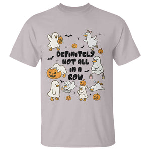 Funny Duck Ghost Halloween T Shirt Most Definitely Not All In A Row TS14 Ice Gray Print Your Wear