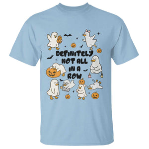 Funny Duck Ghost Halloween T Shirt Most Definitely Not All In A Row TS14 Light Blue Print Your Wear