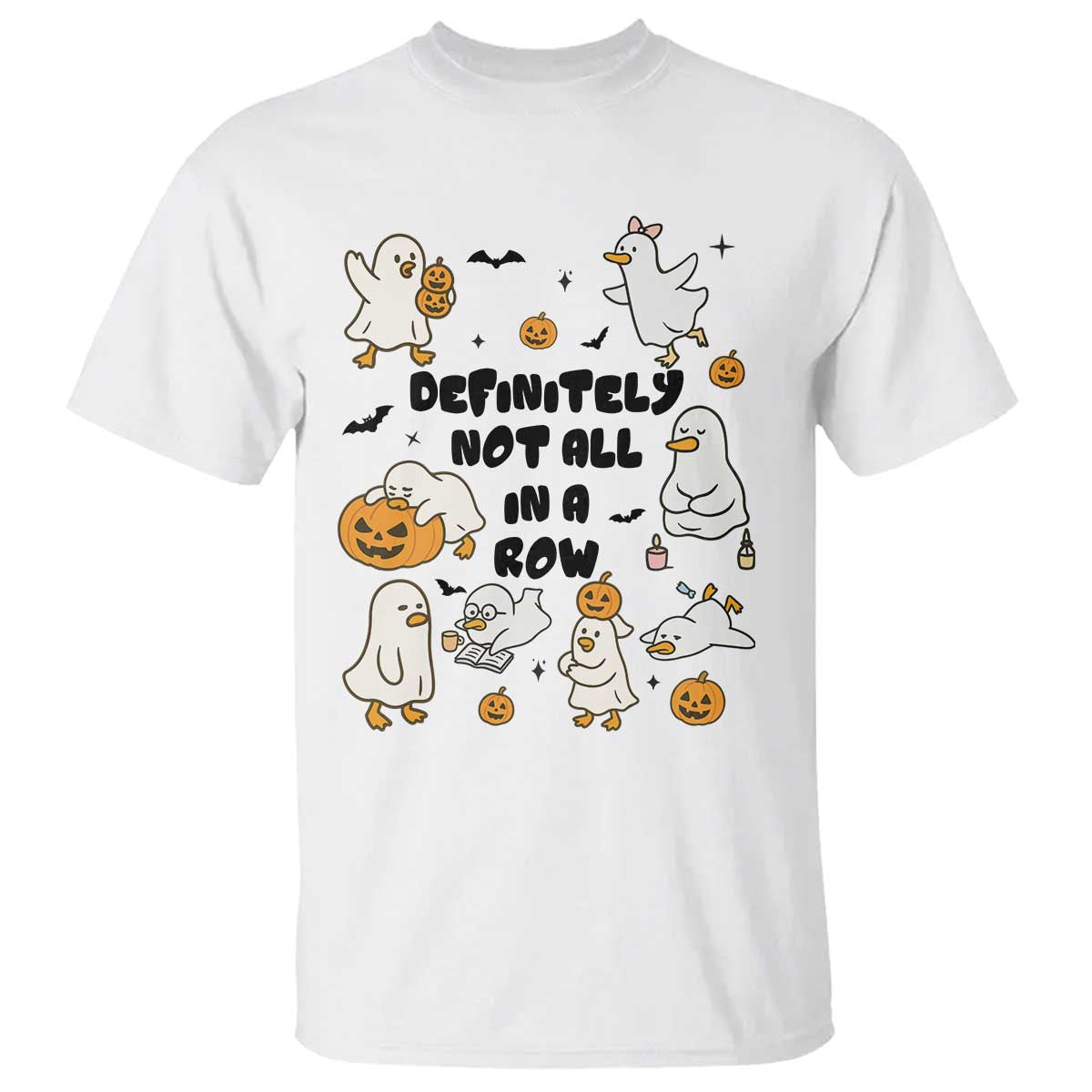 Funny Duck Ghost Halloween T Shirt Most Definitely Not All In A Row TS14 White Print Your Wear
