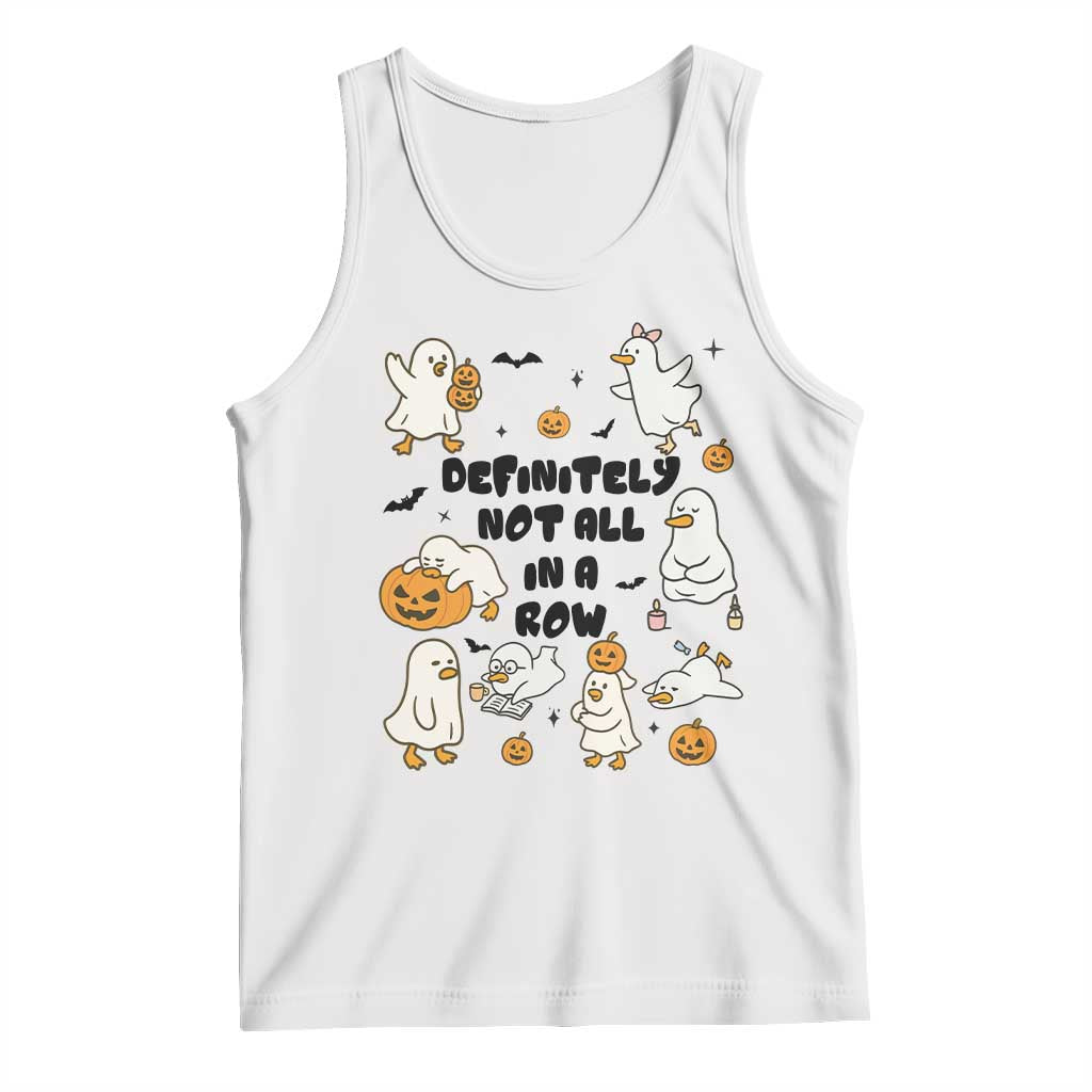 Funny Duck Ghost Halloween Tank Top Most Definitely Not All In A Row TS14 White Print Your Wear