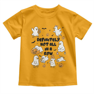 Funny Duck Ghost Halloween Toddler T Shirt Most Definitely Not All In A Row TS14 Gold Print Your Wear