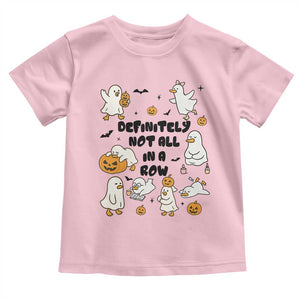 Funny Duck Ghost Halloween Toddler T Shirt Most Definitely Not All In A Row TS14 Light Pink Print Your Wear