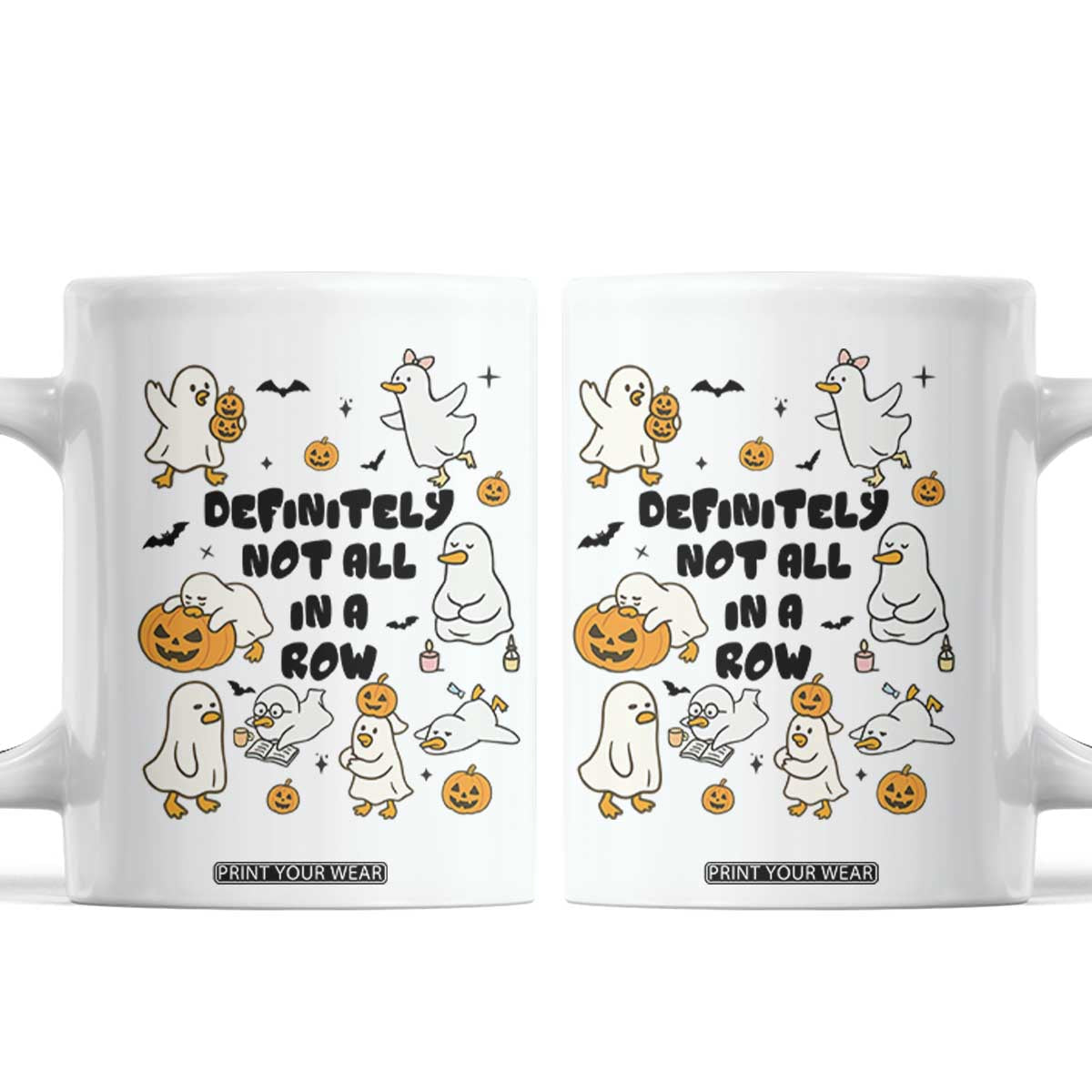 Funny Duck Ghost Halloween Coffee Mug Most Definitely Not All In A Row TS14 White Print Your Wear