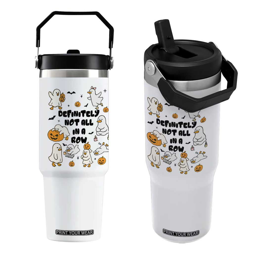 Funny Duck Ghost Halloween Flip Straw Tumbler Most Definitely Not All In A Row TS14 One Size: 30 oz White Print Your Wear