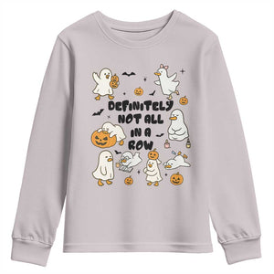 Funny Duck Ghost Halloween Youth Sweatshirt Most Definitely Not All In A Row TS14 Ice Gray Print Your Wear