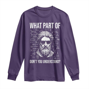Funny Math Teacher Long Sleeve Shirt What Part Of Do Not You Understand TS14 Purple Print Your Wear