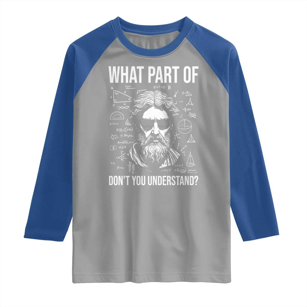 Funny Math Teacher Raglan Shirt What Part Of Do Not You Understand TS14 Sport Gray Royal Print Your Wear
