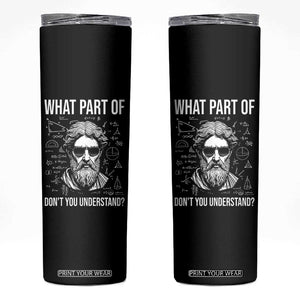 Funny Math Teacher Skinny Tumbler What Part Of Do Not You Understand TS14 Black Print Your Wear