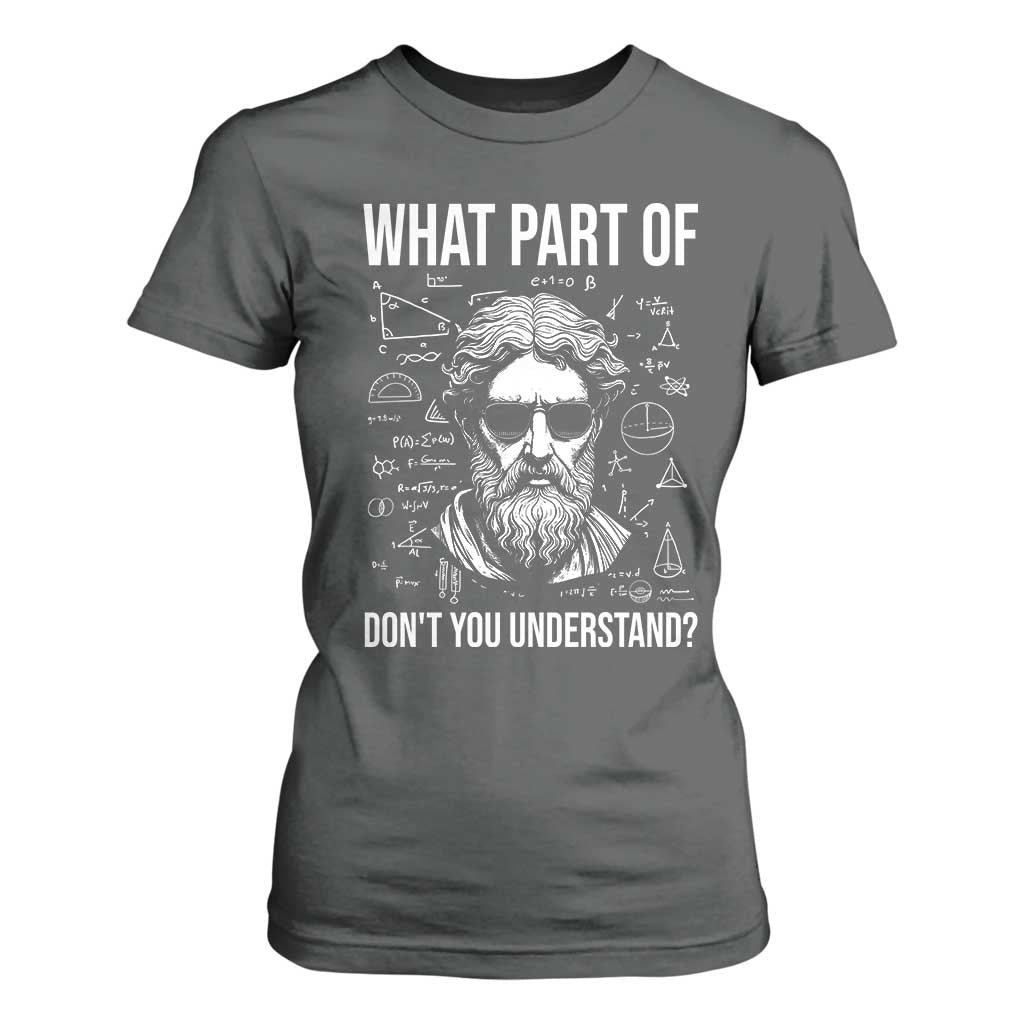 Funny Math Teacher T Shirt For Women What Part Of Do Not You Understand TS14 Dark Heather Print Your Wear