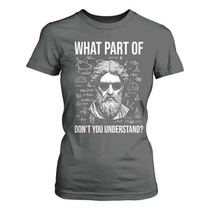 Funny Math Teacher T Shirt For Women What Part Of Do Not You Understand TS14 Dark Heather Print Your Wear