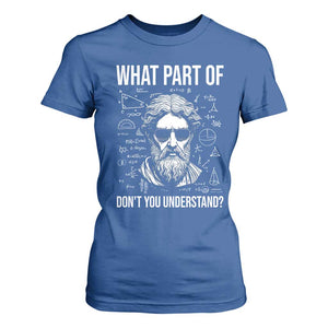 Funny Math Teacher T Shirt For Women What Part Of Do Not You Understand TS14 Royal Blue Print Your Wear