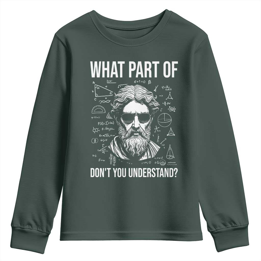 Funny Math Teacher Youth Sweatshirt What Part Of Do Not You Understand TS14 Dark Forest Green Print Your Wear