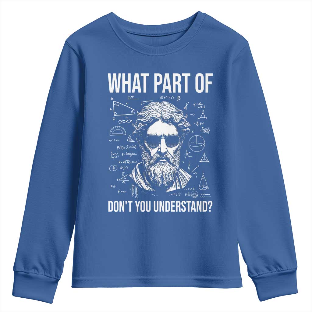 Funny Math Teacher Youth Sweatshirt What Part Of Do Not You Understand TS14 Royal Blue Print Your Wear
